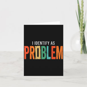 Tarjeta Me Identifico Como Un Problema Divertido Humor Chi