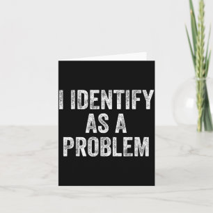 Tarjeta Me Identifico Como Un Problema Divertido Humor Chi