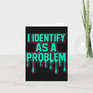 Tarjeta Me Identifico Como Un Problema Divertido Humor Sar