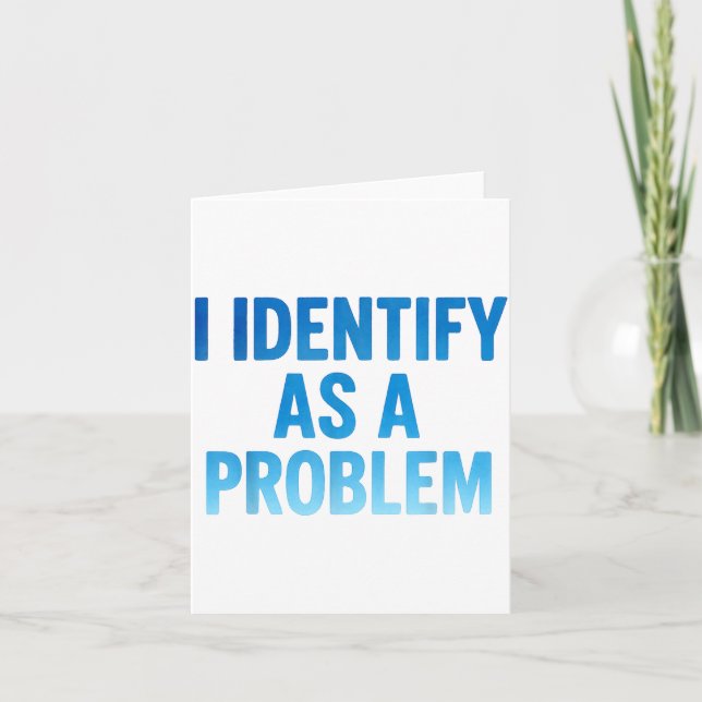 Tarjeta Me Identifico Como Un Problema Divertido Sarcástic (Anverso)