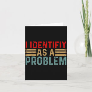 Tarjeta Me Identifico Como Un Problema Humor Divertido Chi