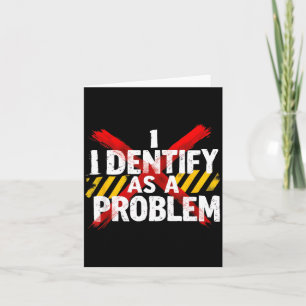 Tarjeta Me Identifico Como Un Problema Humor Divertido Sar