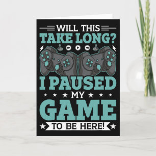 Tarjeta ¿Me Llevará Mucho Tiempo Parar Mi Juego Aquí Vi?
