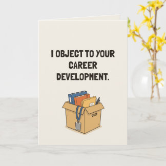 Tarjeta Me opongo a tu desarrollo profesional Compañero de