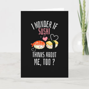 Tarjeta Me pregunto si el sushi piensa en mí también