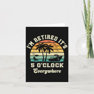 Tarjeta Me Retiré Con 5 Oclock Por Todas Partes Funny Reti