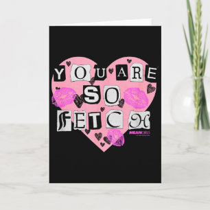 Tarjeta Mean Girls Eres Tan Fetch Día de San Valentín Cora