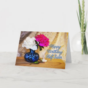 Tarjeta Media hermana, cumpleaños feliz con rosas pintados