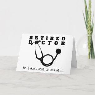 Tarjeta Médico retirado Stethoscope Sassy Funny Retirement