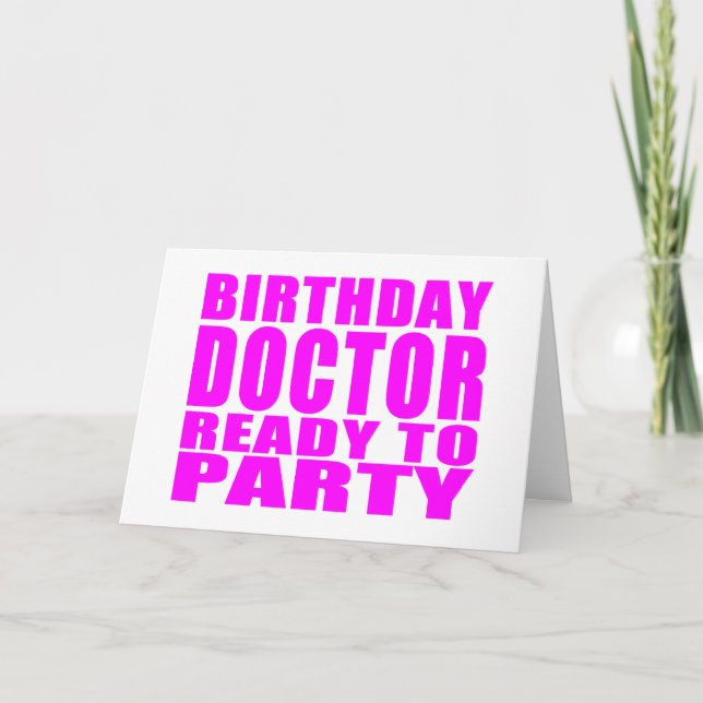 Tarjeta Médicos : Médico de cumpleaños listo para Fiesta (Anverso)