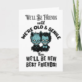 Tarjeta Mejor Amigo hasta el cumpleaños viejo y senil
