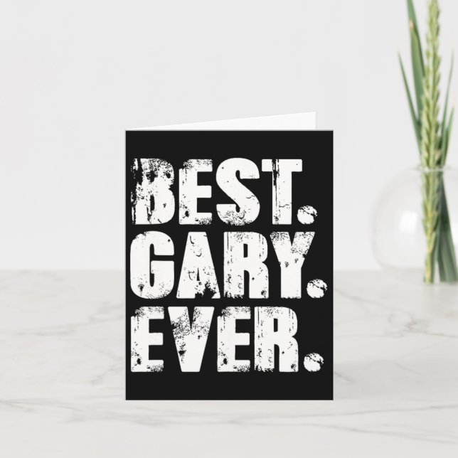 Tarjeta Mejor Gary Cada Cumpleaños Nombre Humor Shirt Chis (Anverso)
