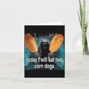 Tarjeta Meme Divertido Hoy Comeré Dos Perros Calientes de 