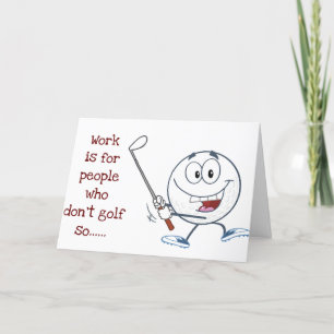 TARJETA MENOS TRABAJO Y MÁS "GOLF" 40° HUMOR DE CUMPLEAÑOS