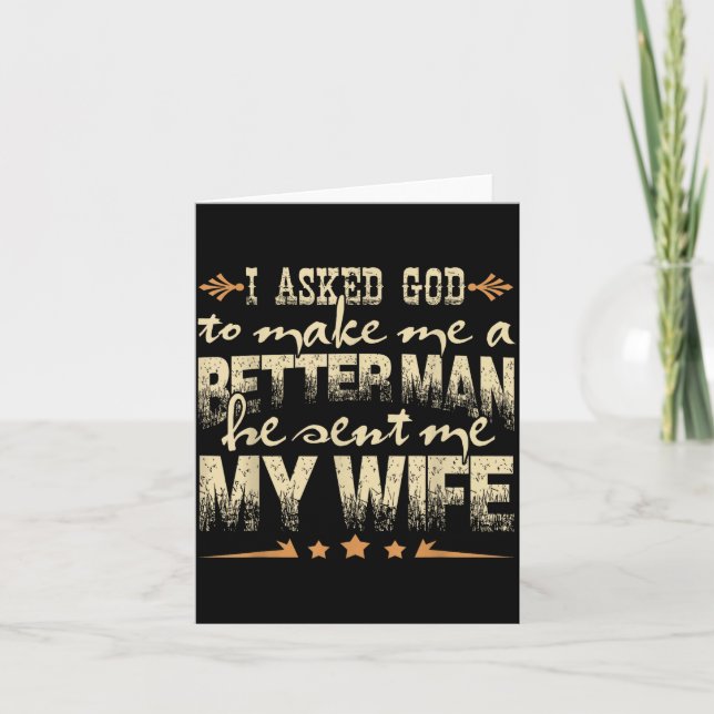 Tarjeta Mens I Asked God To Make Me A Better Man He Sent M (Anverso)