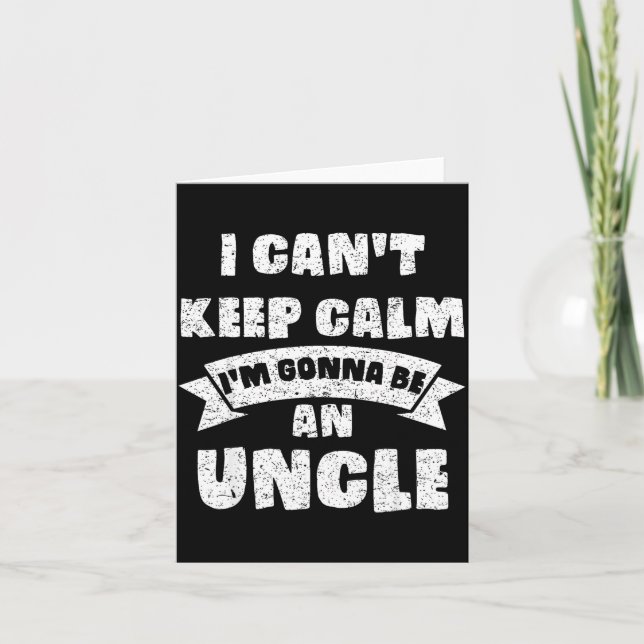 Tarjeta Mens I Can't Keep Calm I'm Gonna Be An Uncle Funny (Anverso)