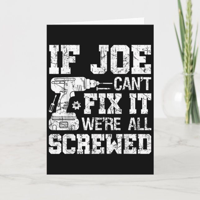 Tarjeta Mens If Joe Can't Fix It We're All Screwed Funny F (Anverso)