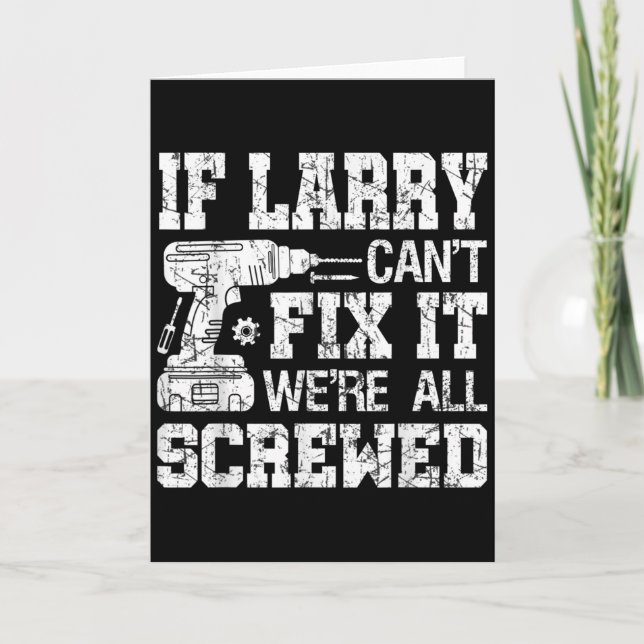 Tarjeta Mens If Larry Can't Fix It We're All Screwed Funny (Anverso)