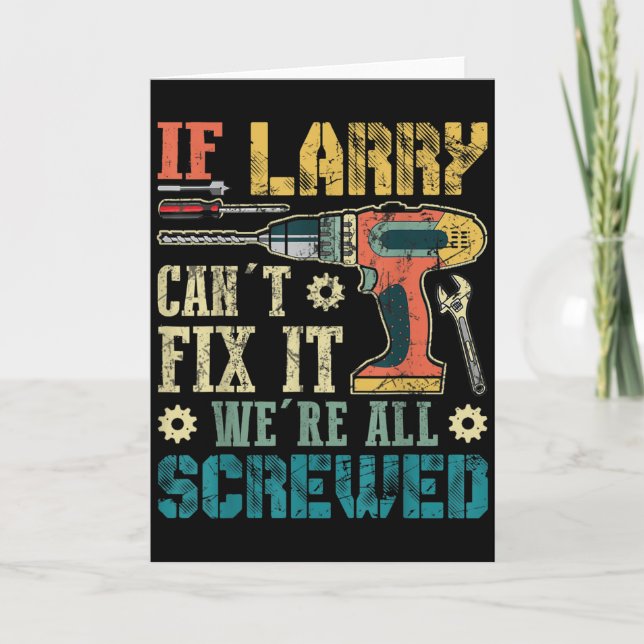Tarjeta Mens If Larry Can't Fix It We're All Screwed Funny (Anverso)