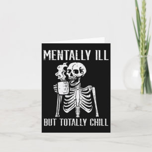 Tarjeta Mentalmente Enfermo Pero Totalmente Chill Skeleton