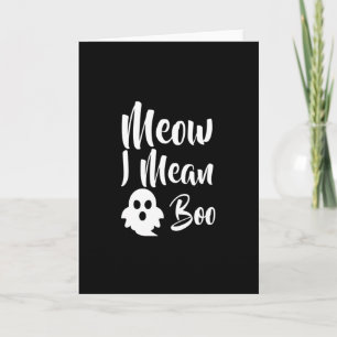 Tarjeta Meow I Mean Boo-catoween-halloween divertido
