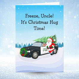 Tarjeta Merry Christmas Freeze, Uncle! Santa With Cop Car