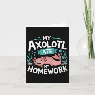 Tarjeta Mi Axolotl comió mi casa Chicas de niños graciosos