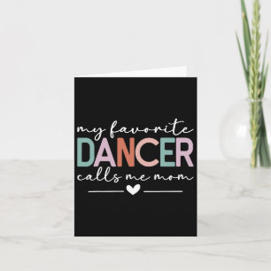 Tarjeta Mi bailarín favorito me llama mamá divertida mamá