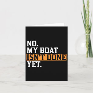 Tarjeta Mi barco aún no está hecho - Funny Boat Mechanic R