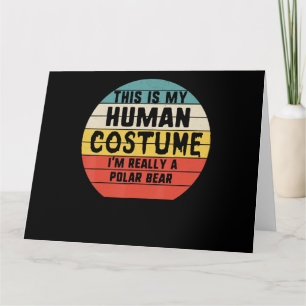 Tarjeta Mi disfraz de humano en realidad es un oso polar d