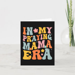 Tarjeta Mi época de mamá orando Madre religiosa Madre cris