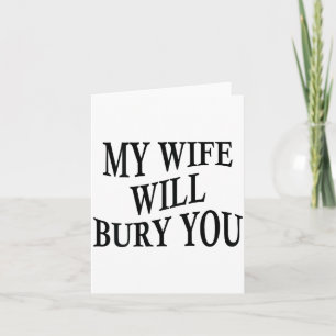 Tarjeta Mi esposa te enterrará Funny Husband Sarcástico De