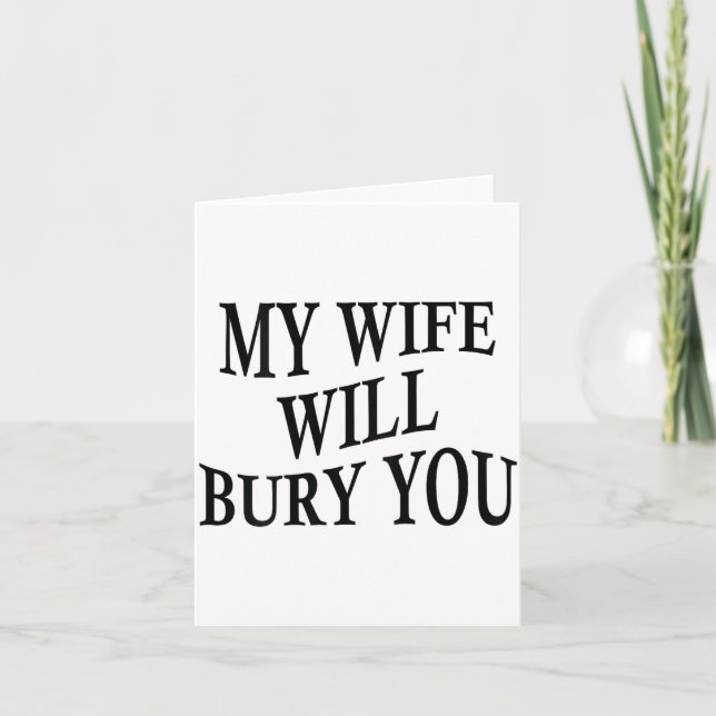 Tarjeta Mi esposa te enterrará Funny Husband Sarcástico De (Anverso)