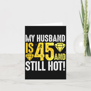 Tarjeta Mi esposo 45 todavía caliente cumpleaños 45 para é