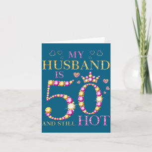 Tarjeta Mi esposo 50 todavía caliente cumpleaños 50 de mi 