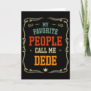 Tarjeta Mi gente favorita me llama Dede día del padre