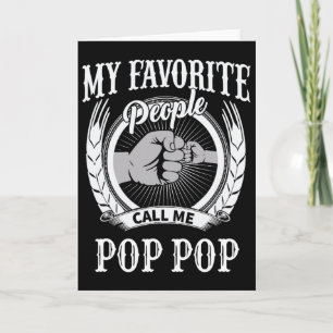 Tarjeta Mi gente favorita me llama Pop Pop abuelo