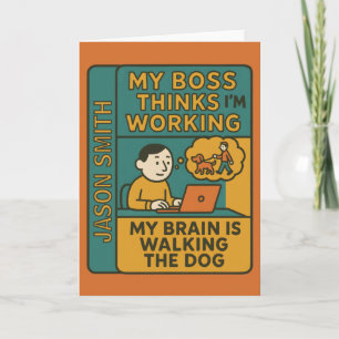 Tarjeta Mi jefe piensa que estoy trabajando, mi cerebro es