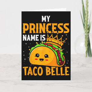 Tarjeta Mi nombre de princesa es Taco Belle - Chiste diver