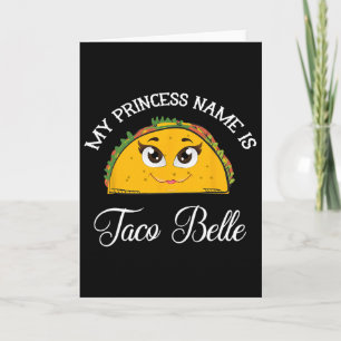 Tarjeta Mi nombre de princesa es Taco Belle - Chiste diver