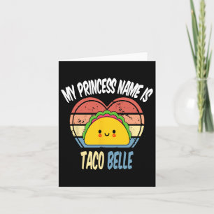 Tarjeta Mi Nombre De Princesa Es Taco Belle Funny Foodie C