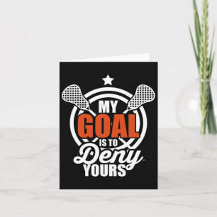 Tarjeta Mi Objetivo Es Negar Tu Gracioso Lacrosse Goalie G