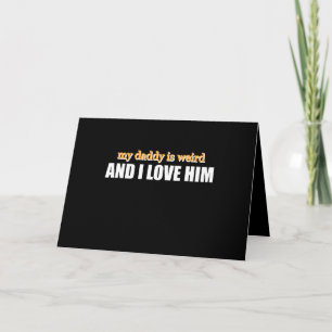 Tarjeta Mi papá es raro y lo amo Regalo divertido para pap