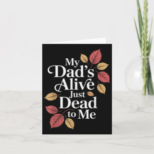 Tarjeta Mi papá está vivo, solo muerto para mí, divertido