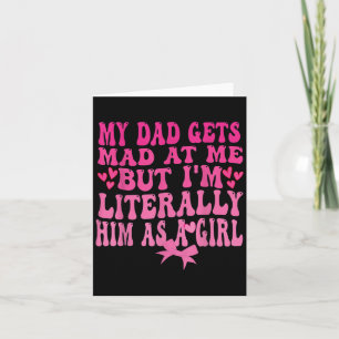Tarjeta Mi papá se enfada conmigo pero literalmente soy él