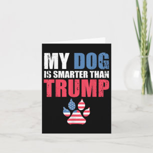 Tarjeta Mi Perro Es Más Inteligente Que Tu Presidente Trum