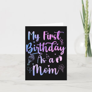 Tarjeta Mi Primer Cumpleaños Como Madre De Un Día de la Ma