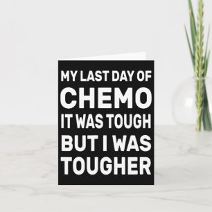 Tarjeta Mi Último Día De Chemo Fue Difícil Pero Me Endurec
