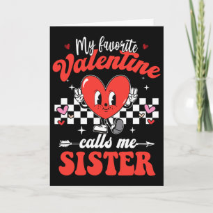 Tarjeta Mi Valentín favorito me llama hermana Feliz día de