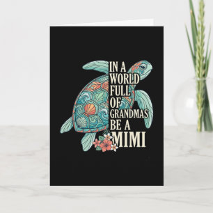 Tarjeta Mimi En Un Mundo Lleno De Abuelas Sé Una Tortuga M
